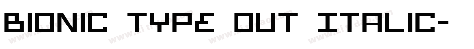 Bionic Type Out Italic字体转换
